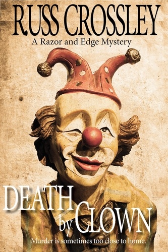  Russ Crossley - Death by Clown - The Razor and Edge Mysteries, #4.