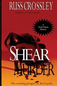  Russ Crossley - Shear Murder - The Trudy Wilson Mysteries.