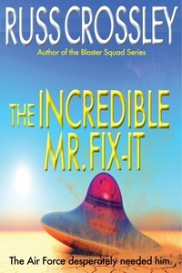  Russ Crossley - The Incredible Mr. Fix-It.