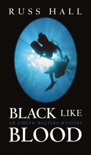  Russ Hall - Black Like Blood - Esbeth Walters Series, #2.