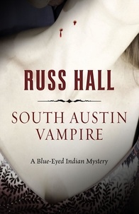  Russ Hall - South Austin Vampire - The Blue-Eyed Indian Series, #2.