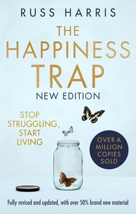 Russ Harris - The Happiness Trap 2nd Edition - Stop Struggling, Start Living.