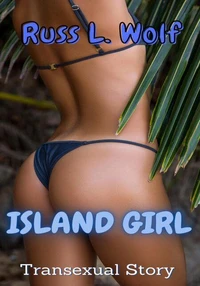 Island Girl - Transexual Story
