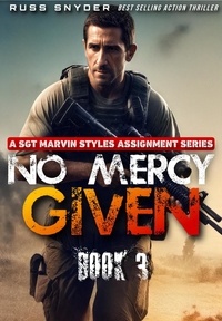  Russ Snyder - No Mercy Given - A Sgt. Marvin Styles Assignment Series, #3.