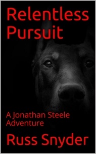  Russ Snyder - Relentless Pursuit - The Jonathan Steele Adventures, #2.
