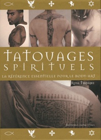 Russ Thorne - Tatouages spirituels - La référence essentielle pour le body-art.