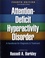 Attention-deficit hyperactivity disorder. A handobook for diagnosis and treatment 4th edition