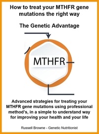  Russel Browne - How to Treat Your MTHFR Gene Mutations the Right Way - the Genetic Advantage - The genetic advantage, #1.
