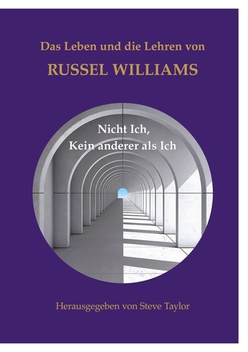 Das Leben und die Lehren von Russel Williams. Nicht Ich, kein anderer als Ich