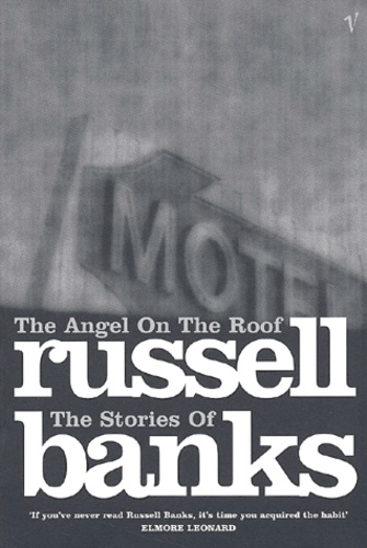 Russell Banks - The Angel on the Roof.