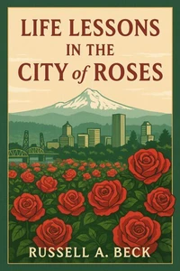 Life Lessons in the City of Roses