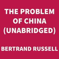 The Problem of China (UNABRIDGED)