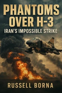 Phantoms Over H‑3: Iran’s Impossible Strike