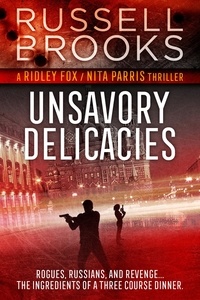  Russell Brooks - Unsavory Delicacies - Ridley Fox/Nita Parris Spy Series, #2.