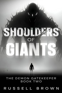  Russell Brown - Shoulders of Giants: The Demon Gatekeeper Book Two - The Demon Gatekeeper, #2.