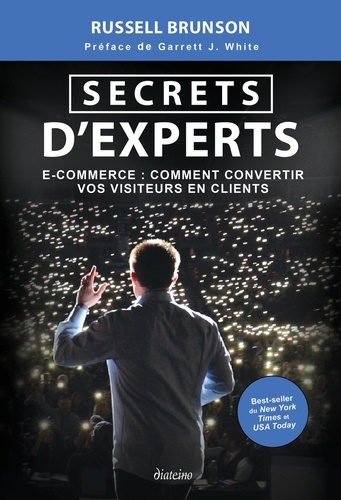 Secrets d'expert. E-commerce : comment convertir vos visiteurs en clients