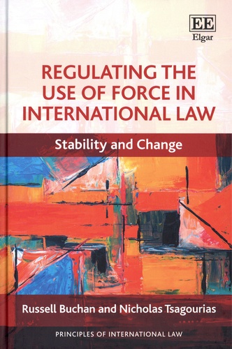 Regulating the Use of Force in International Law. Stability and Change