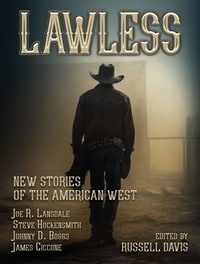  Russell Davis, Editor et  Johnny D. Boggs - Lawless: New Stories of the American West.