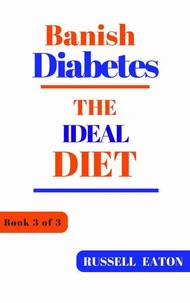 Banish Diabetes: The Ideal Diet