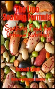 The Lipo Soaking Formula: Soaking Food for Optimum Nutrition