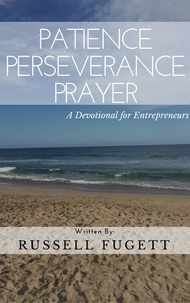  Russell Fugett - Patience Perseverance Prayer.