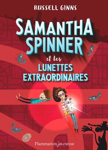 Samantha Spinner  Samantha Spinner et les lunettes extraordinaires