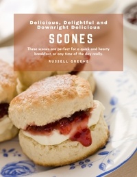 Téléchargez des ebooks manuels gratuits Delicious, Delightful and Downright Delicious Scones : These Scones Are Perfect for a Quick and Hearty Breakfast, or Any Time of the Day Really PDF RTF 9798215981740 par Russell Greene en francais