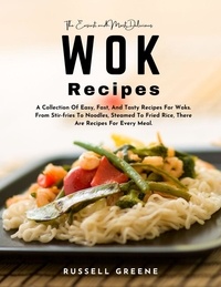 Télécharger en ligne gratuitement The Easiest and Most Delicious Wok Recipes : A Collection of Easy, Fast, And Tasty Recipes for Woks. From Stir-fries to Noodles, Steamed to Fried Rice, There Are Recipes For Every Meal. 9798215679982 (Litterature Francaise) PDB FB2 DJVU