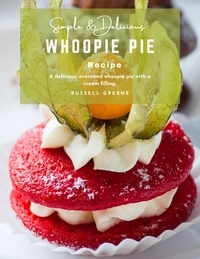 Livre des téléchargements pour allumer le feu Whoopie Pie Recipe: Simple and Delicious : a Delicious, Oversized Whoopie Pie With a Cream Filling (French Edition) par Russell Greene 