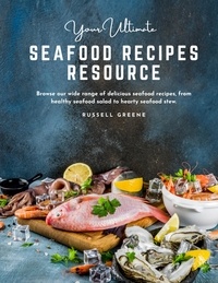 Téléchargez des fichiers ebooks gratuits Your Ultimate Seafood Recipes Resource : Browse Our Wide Range of Delicious Seafood Recipes, From Healthy Seafood Salad to Hearty Seafood Stew par Russell Greene 9798215999295 RTF