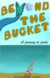 Beyond The Bucket A Journey To Pride