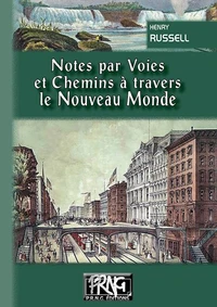 Notes par voies et chemins a travers le nouveau monde