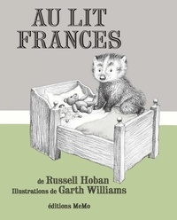 Russell Hoban et Garth Williams - Au lit Frances !.