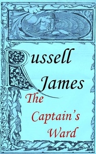  Russell James - The Captain's Ward.