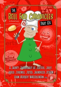 The Bell End Chronicles Part Six