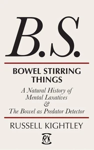Bowel Stirring Things: A Natural History of Mental Laxatives &amp; the Bowel as Predator Detector