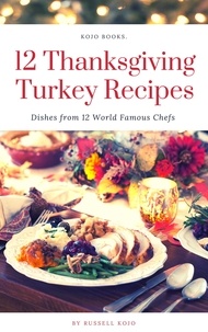  Russell Kojo - 12 Thanksgiving Turkey Recipes.