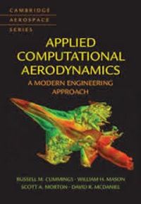 Russell M. Cummings et William H. Mason - Applied Computational Aerodynamics - A Modern Engineering Approach.