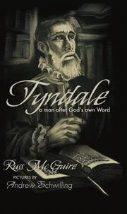 Tyndale: A Man After God's Own Word
