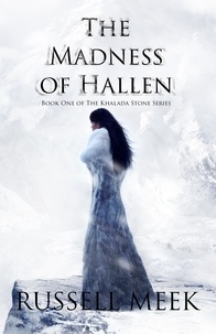  Russell Meek - The Madness of Hallen - The Khalada Stone, #1.