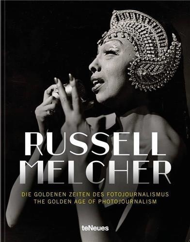 Russell Melcher - The Golden Era of Photojournalism.