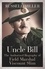 Uncle Bill. The Authorised Biography of Field Marshal Viscount Slim