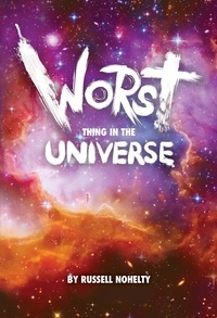  Russell Nohelty - Worst Thing in the Universe.