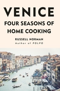 Russell Norman - Venice - Four Seasons of Home Cooking.