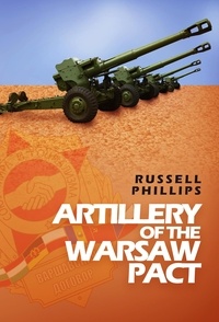  Russell Phillips - Artillery of the Warsaw Pact - Weapons and Equipment of the Warsaw Pact, #3.