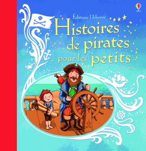 Russell Punter et Benji Davies - Histoires de pirates pour les petits.
