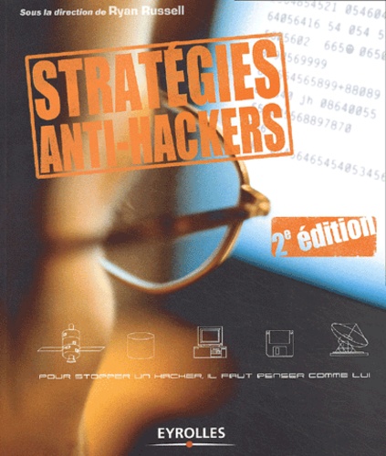 Ryan Russell et  RUSSELL R - Strategies Anti-Hackers. 2eme Edition.