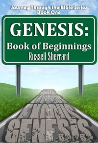  Russell Sherrard - Genesis: Book of Beginnings - Journey Through the Bible, #1.