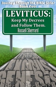  Russell Sherrard - Leviticus: Keep My Decrees and Follow Them - Journey Through the Bible, #4.