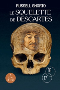 Le Squelette de Descartes - Une histoire dos sur le conflit entre la foi et la raison.pdf